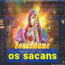 os sacans